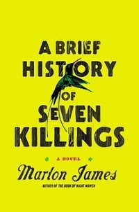 A brief history of seven killings, do jamaicano Marlon James