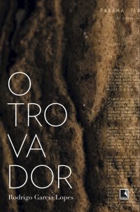 O Trovador, de Rodrigo Garcia Lopes