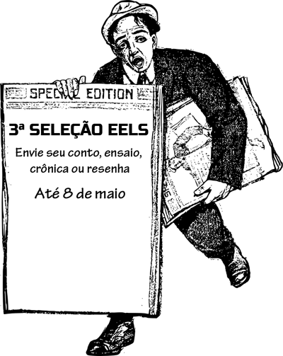 3ª Seleção Eels - Envie seu texto até 8 de maio 3ª Seleção Eels - Envie seu texto até 8 de maio